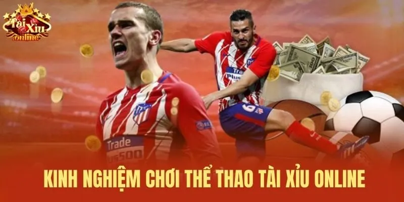 Kinh nghiệm chơi Thể thao T&agrave;i xỉu online