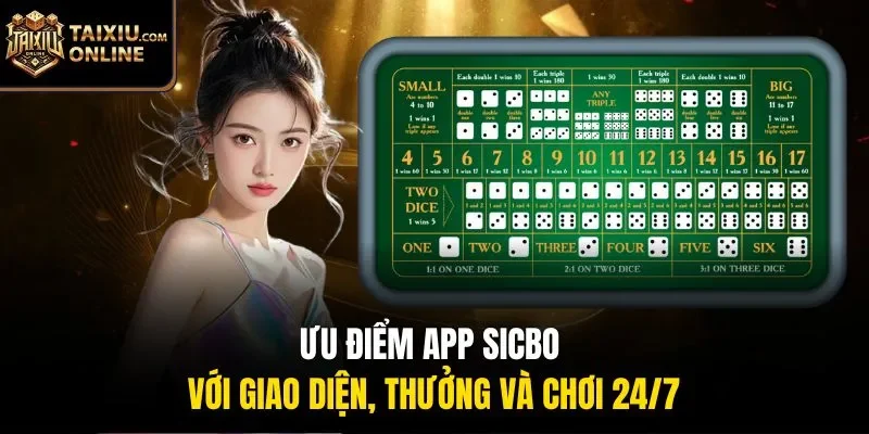 Ưu điểm app Sicbo với giao diện, thưởng v&agrave; chơi 24/7