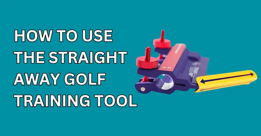 How to Use the Straight Away Golf Training Tool